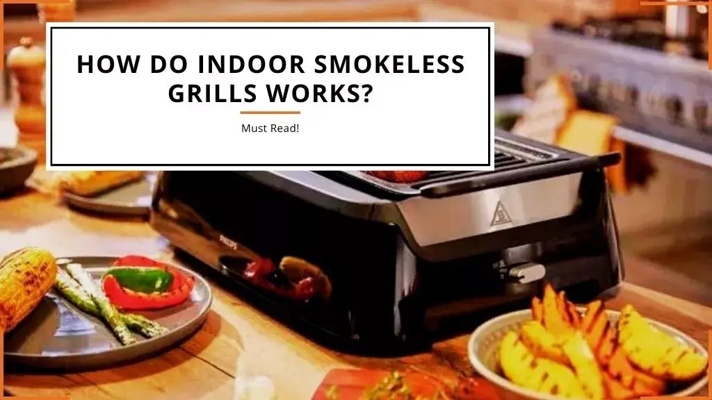 How Do Indoor Smokeless Grills Works? Hungry Grills