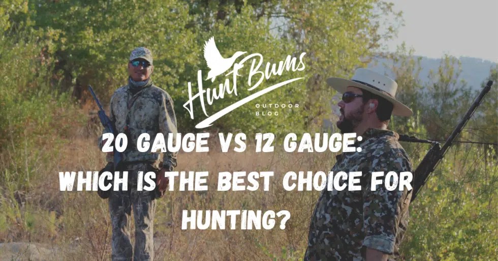 20 Gauge vs 12 Gauge Which is the Best Choice for Hunting? Hunt Bums