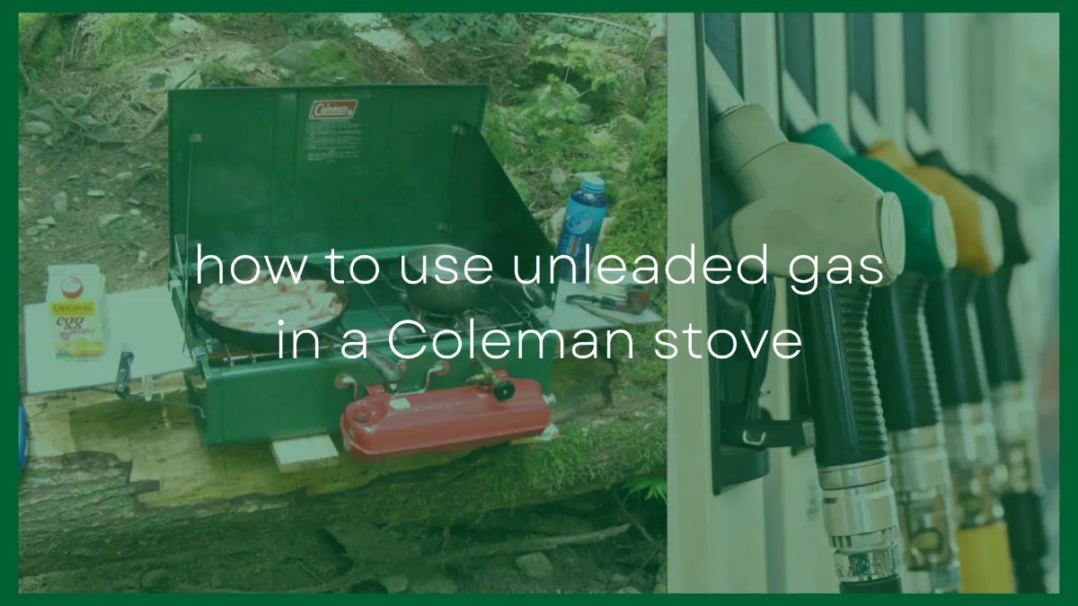 How To Use Unleaded Gas In a Coleman Stove