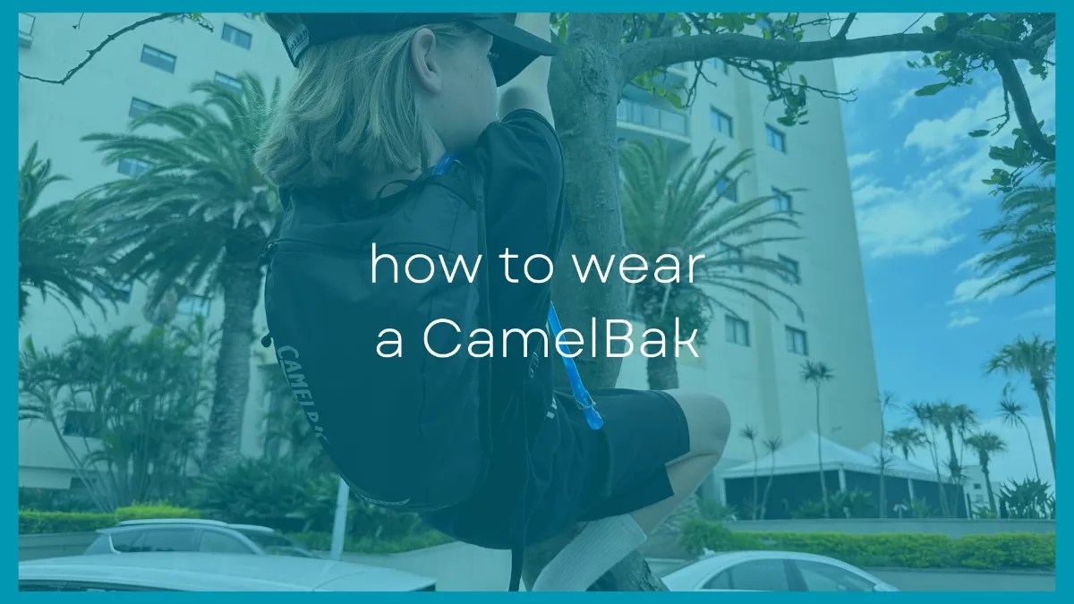 How To Wear A CamelBak [+How It Should Fit]