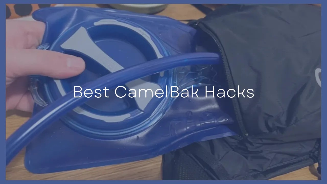 12 Genius CamelBak Bladder Hacks