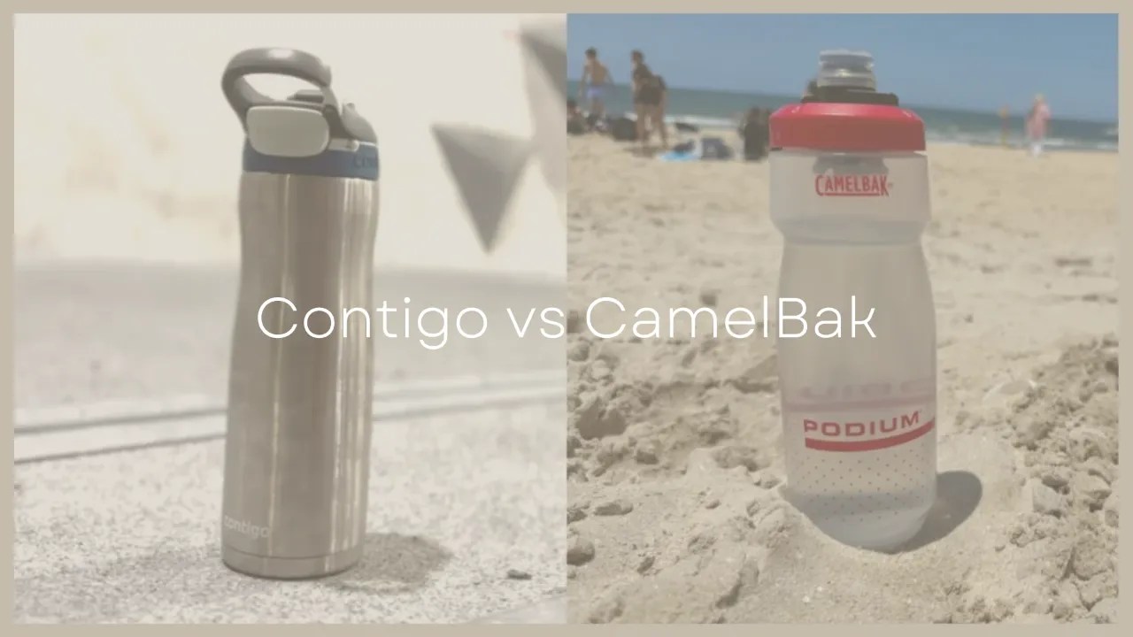 Contigo vs CamelBak Which Bottle Is Better?