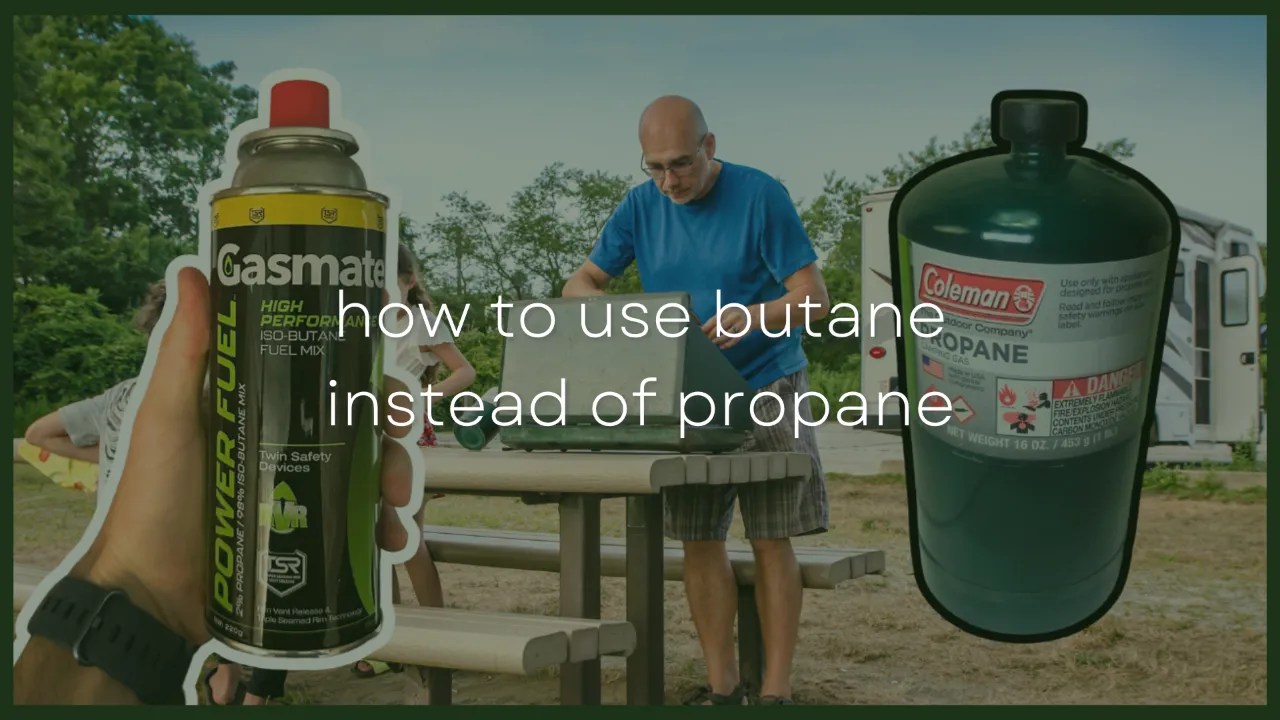 How To Use Butane or Isobutane Instead of Propane [GUIDE]