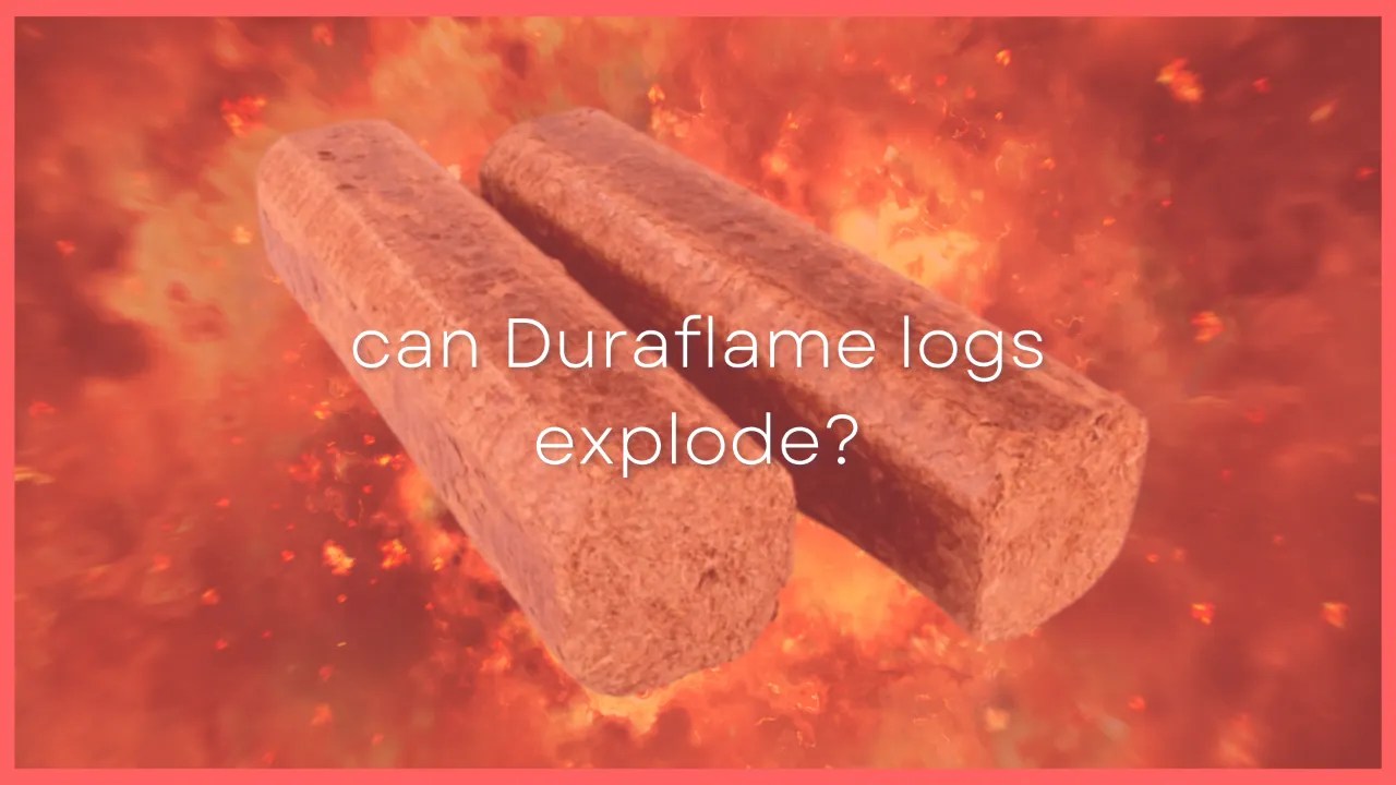 Can Duraflame Logs Explode? How?
