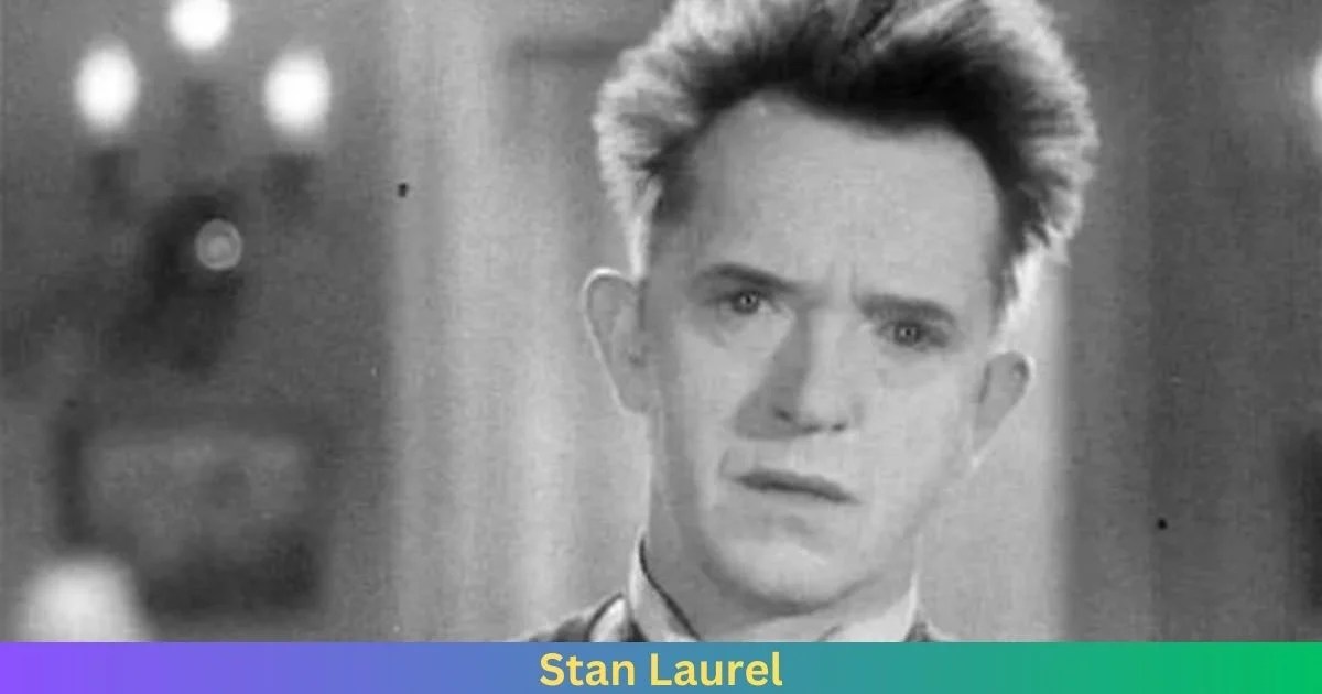 Net Worth of Stan Laurel 2024 Husband Info