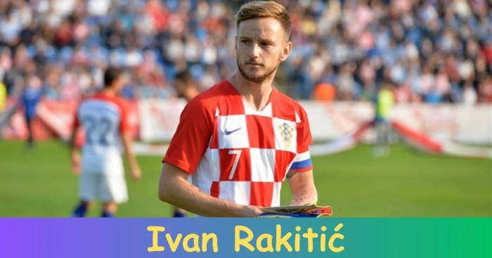 Ivan Rakitic Biography: Club, Salary, Net Worth, Age, Wikipedia ...