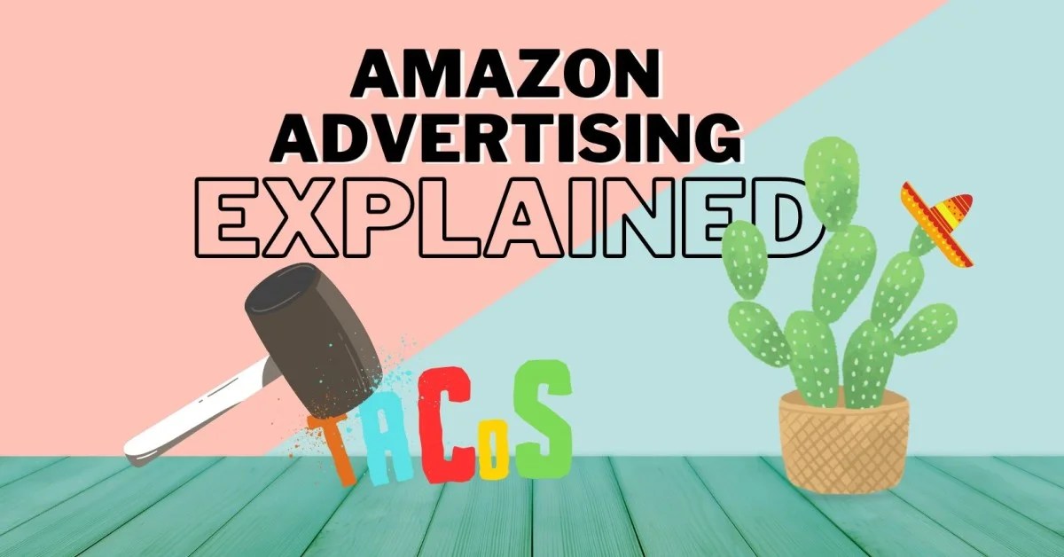 Amazon Advertising EXPLAINED PPC, TACoS, CTR and more!