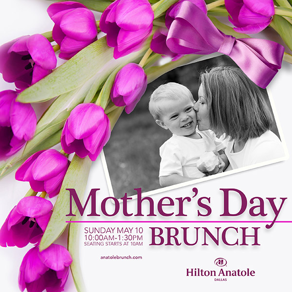 Enjoy Mother's Day Brunch at The Hilton Anatole Dallas