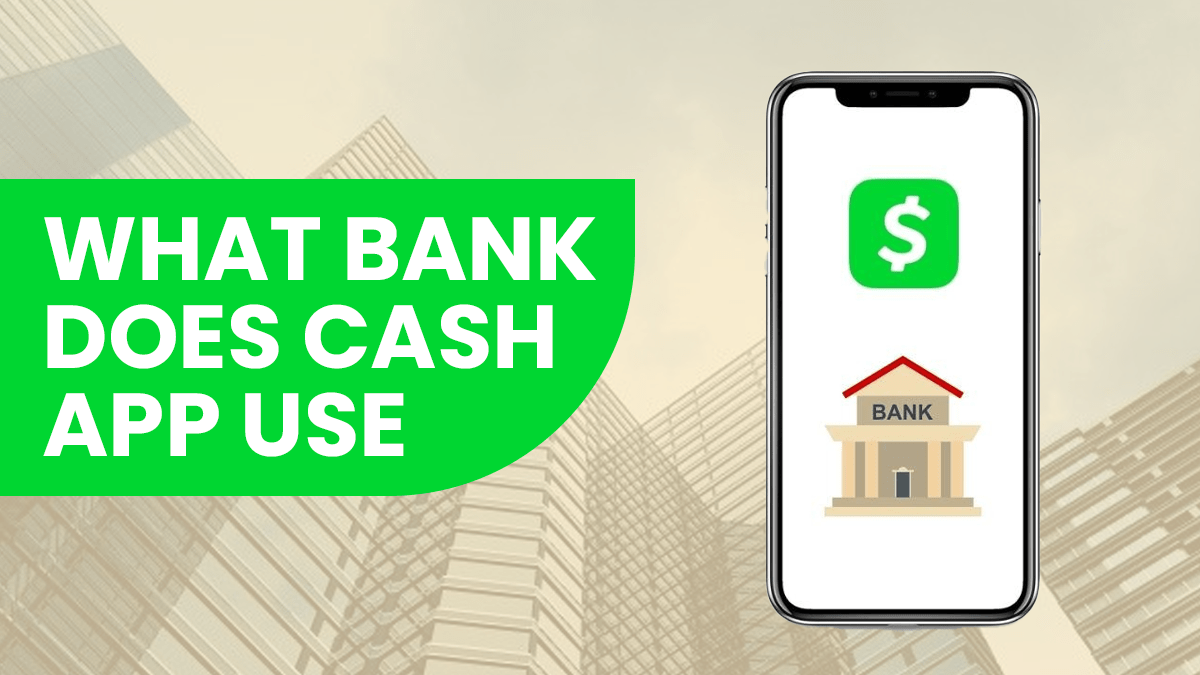 What Bank Does The Cash App Use? Following The Money Trail The