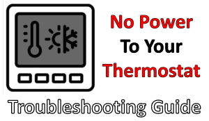 No Power To Thermostat? DIY Guide - 9 Common Causes