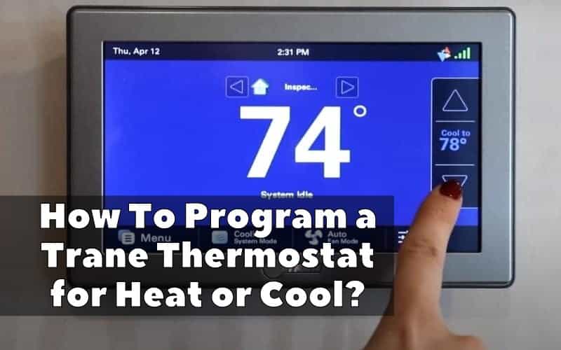 How To Program a Trane Thermostat for Heat or Cool? - HVAC BOSS