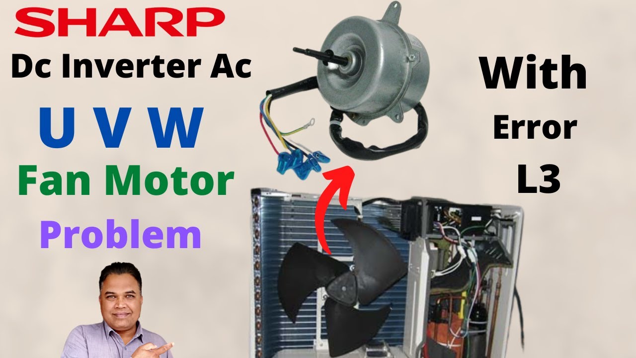 Sharp Dc Inverter Ac UVW Fan Motor Problem With L3 Error Code Sharp