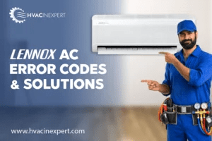 Lennox AC Error Codes List and Fixes