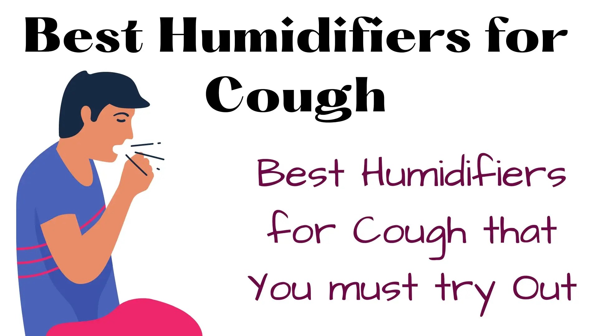 4 Best Humidifiers for Cough Perfect Complete Guide for You Hvacreboot