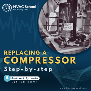 Replacing a Compressor – Step by Step - HVAC School