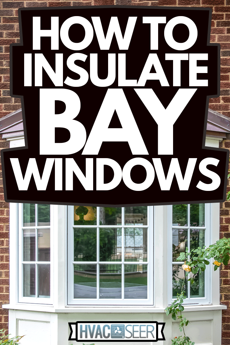 How To Insulate Bay Windows