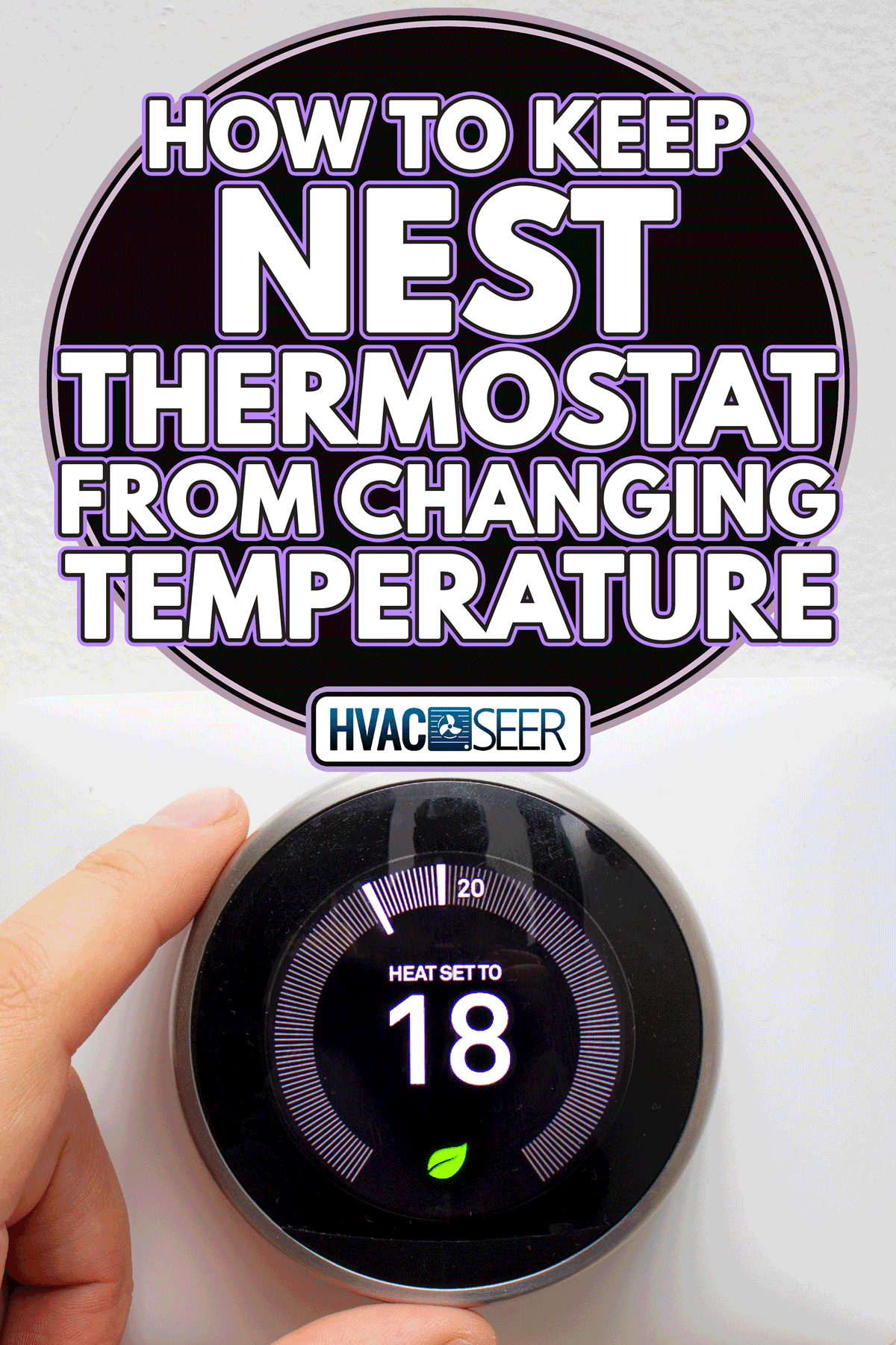 How To Keep Nest Thermostat From Changing Temperature