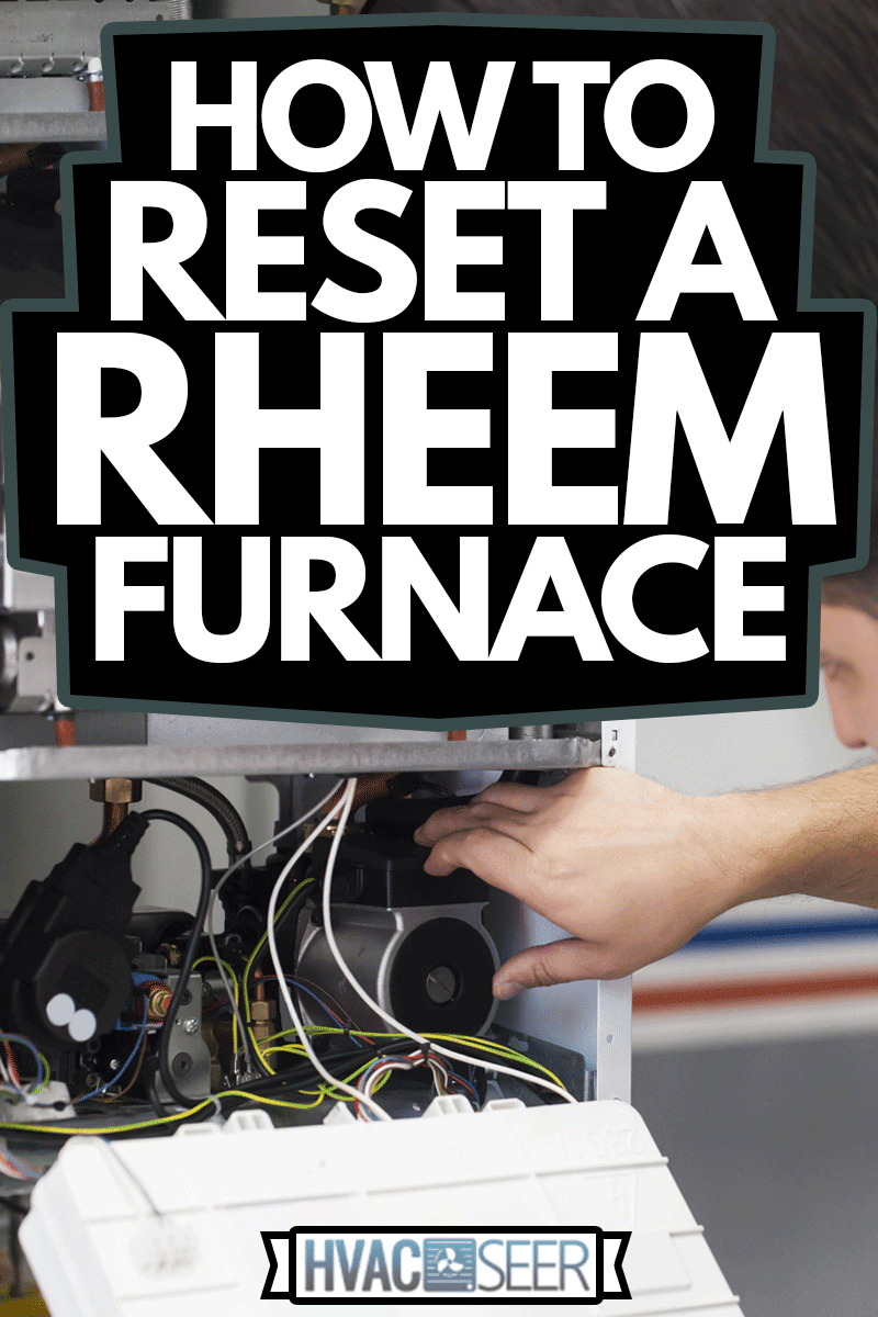 How To Reset A Rheem Furnace