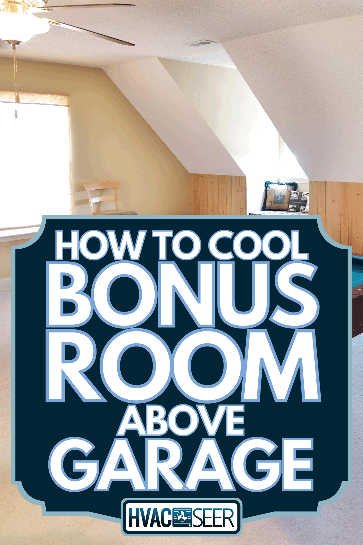 How To Cool Bonus Room Above Garage