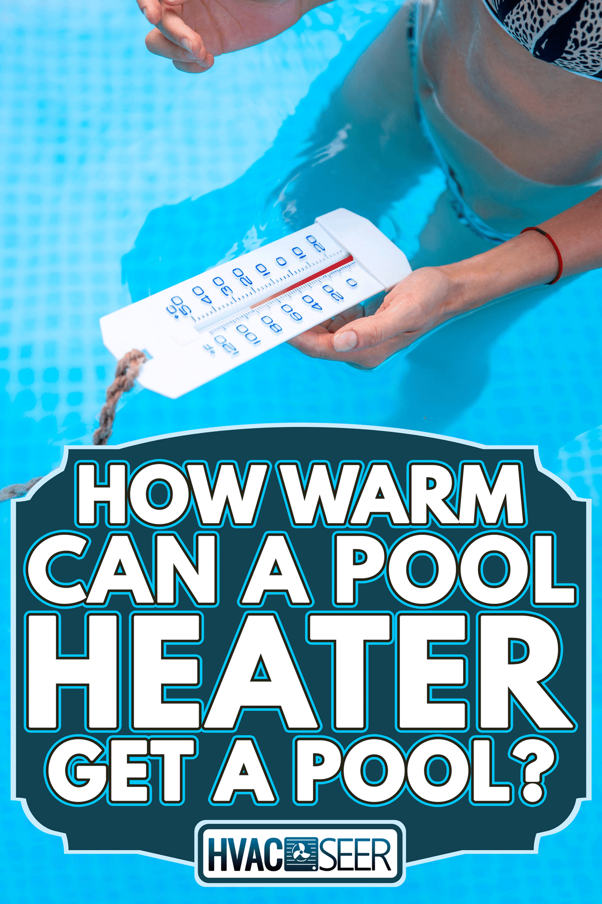 How Warm Can a Pool Heater Get a Pool?