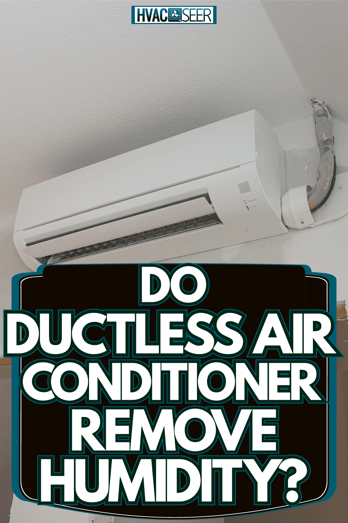 Do Ductless Air Conditioners Remove Humidity?