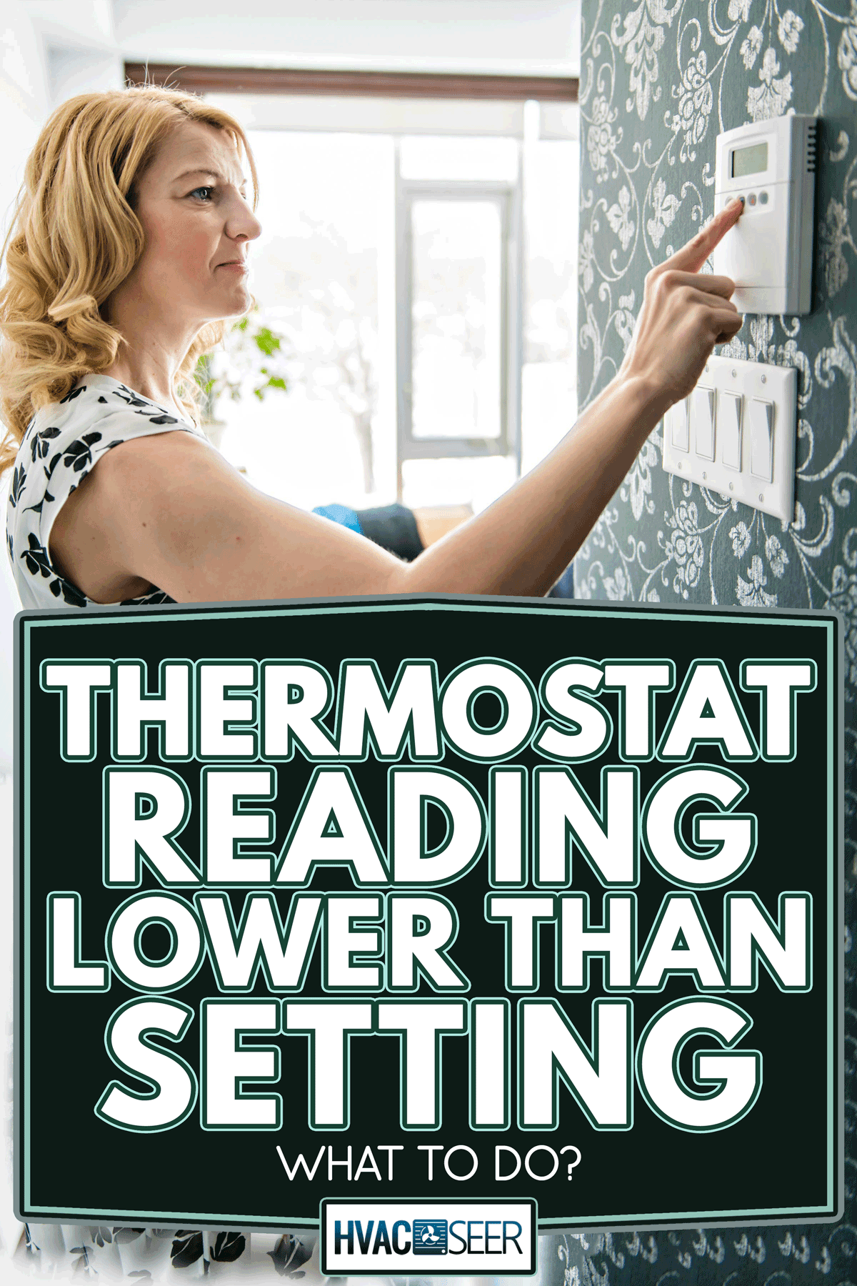 Thermostat Reading Lower Than Setting What To Do?
