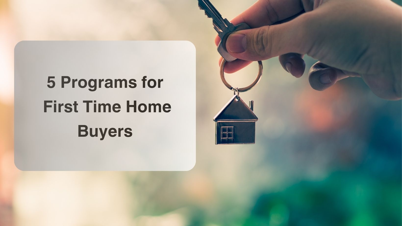 5 Programs for First Time Home Buyers