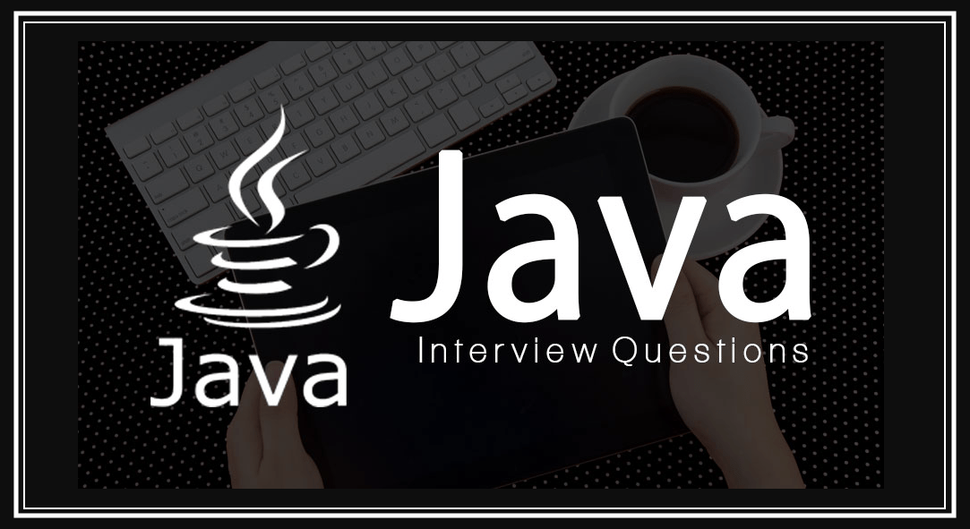 100 Core Java Interview Questions Basic, OOPs Concepts, Static