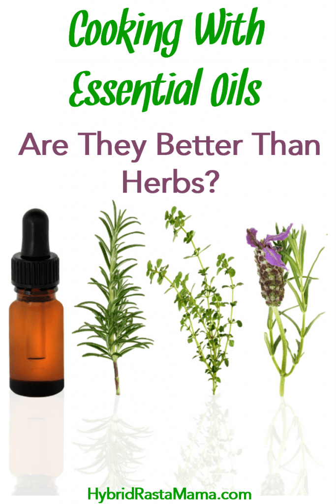 Cooking With Essential Oils Are They Better Than Herbs? Hybrid