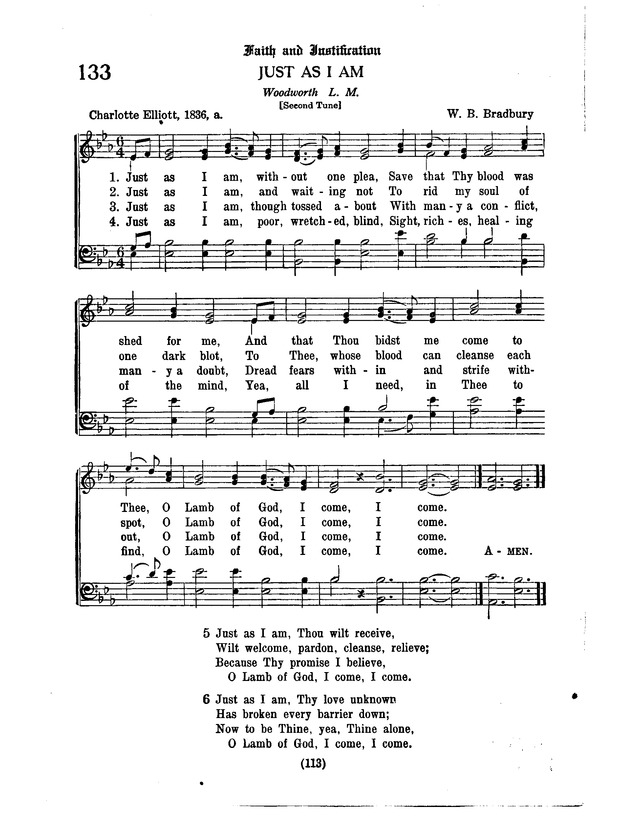 American Lutheran Hymnal 133. Just as I am, without one plea