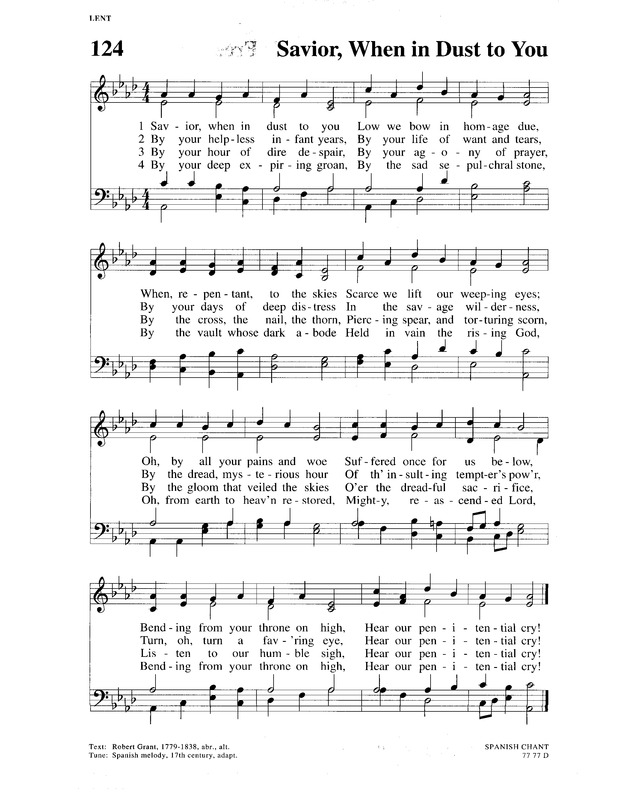 Christian Worship (1993) a Lutheran hymnal 124. Savior, when in dust