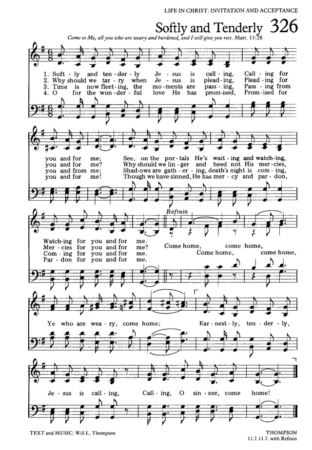 The Hymnal for Worship and Celebration 327. Jesus is tenderly calling