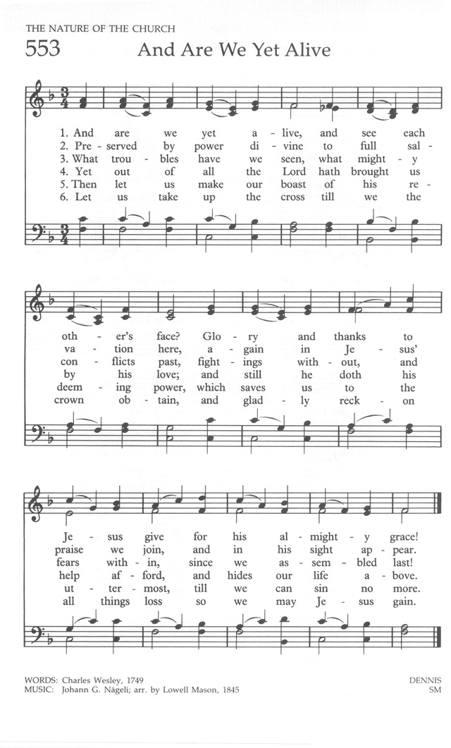 The United Methodist Hymnal 553. And are we yet alive