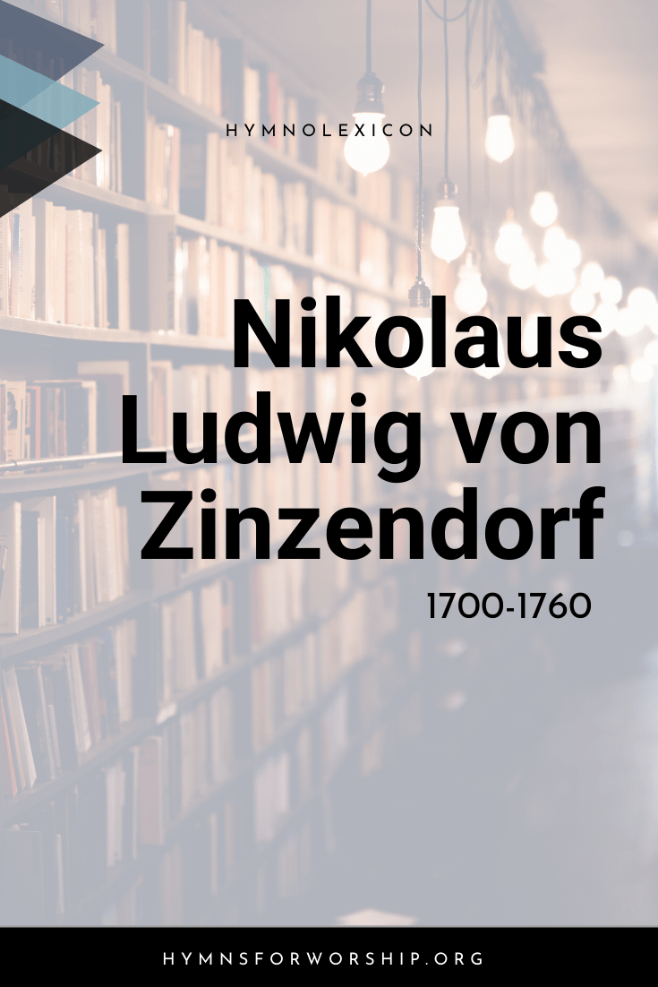 Nikolaus Ludwig von Zinzendorf (17001760) Hymns for Worship