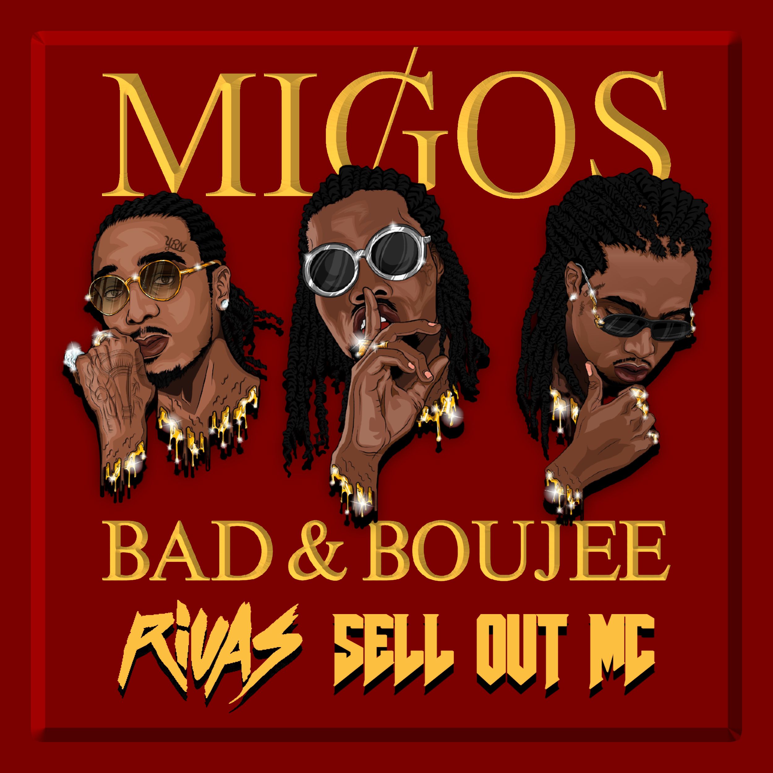 Bad & Boujee (Rivas & Sell OUT MC Remix) by Migos Free Download on