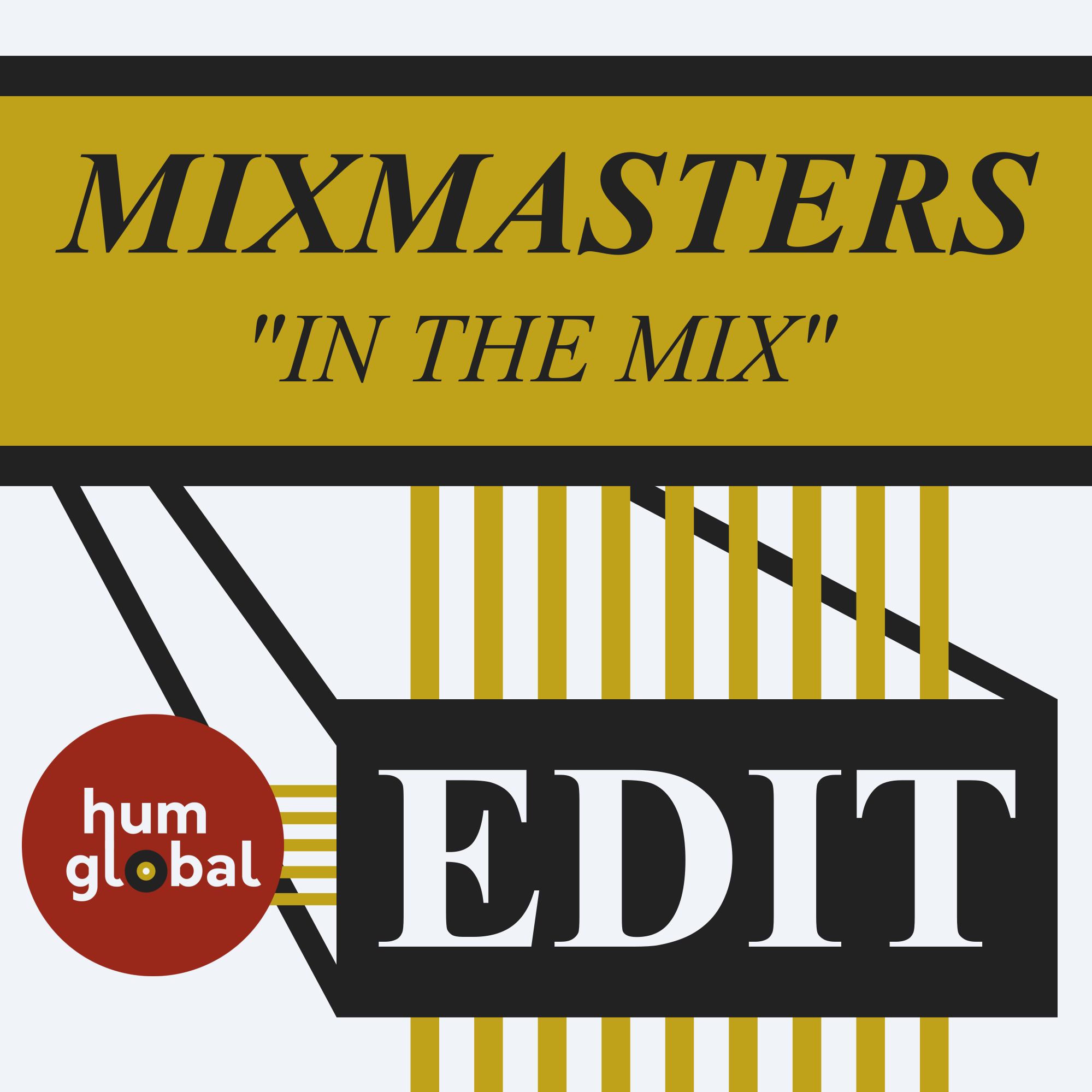 Mixmasters In The Mix (Hum Global 2019 Edit) by Hum Global Free