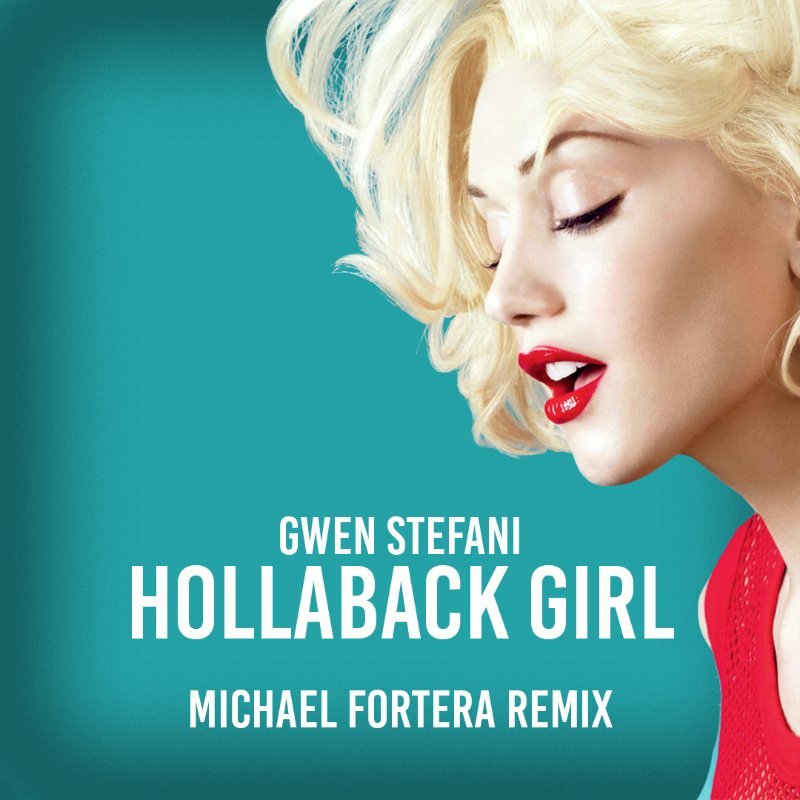 Hollaback Girl (Michael Fortera Remix) by Michael Fortera Free