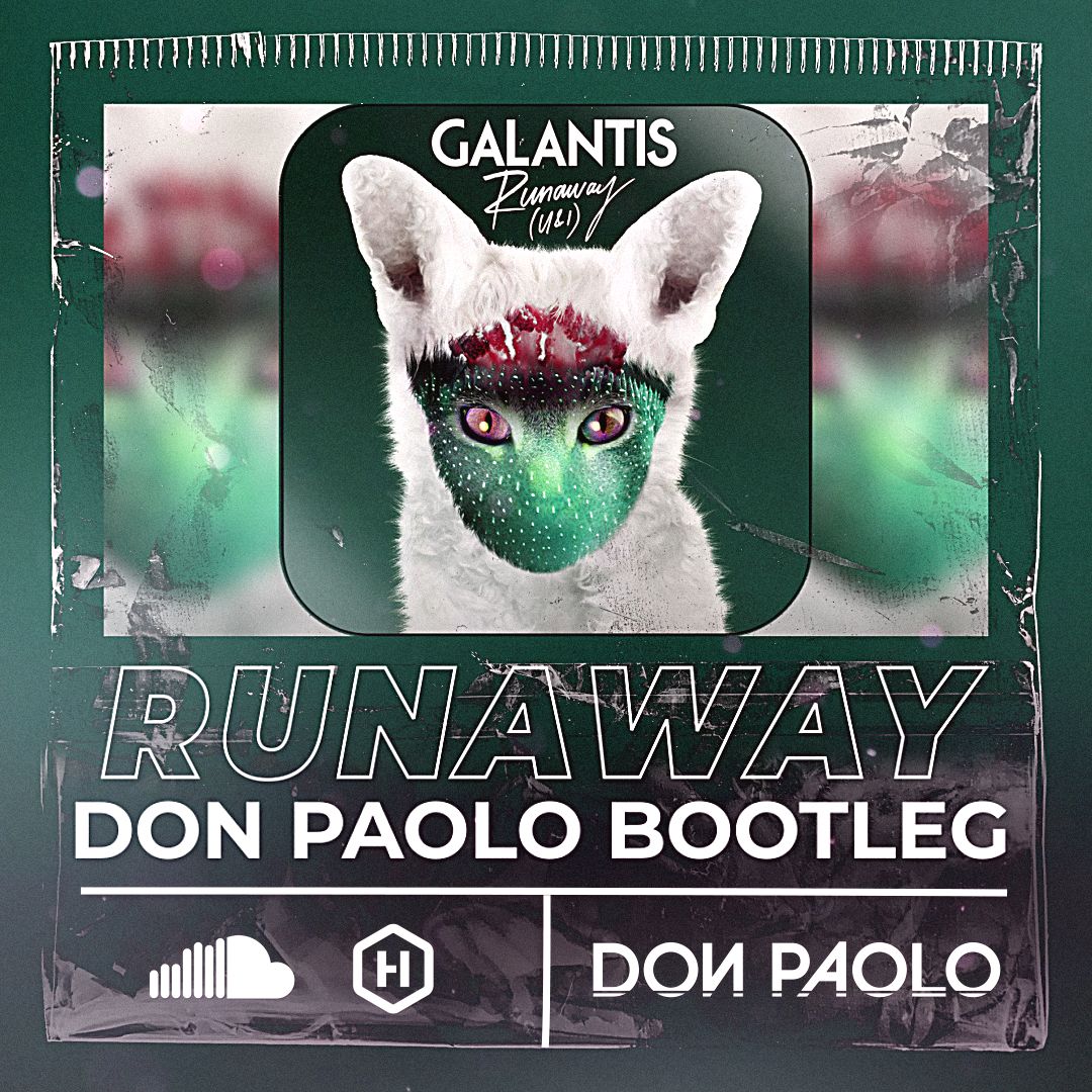 Galantis Runaway (Don Paolo Bootleg) by Don Paolo Free Download on