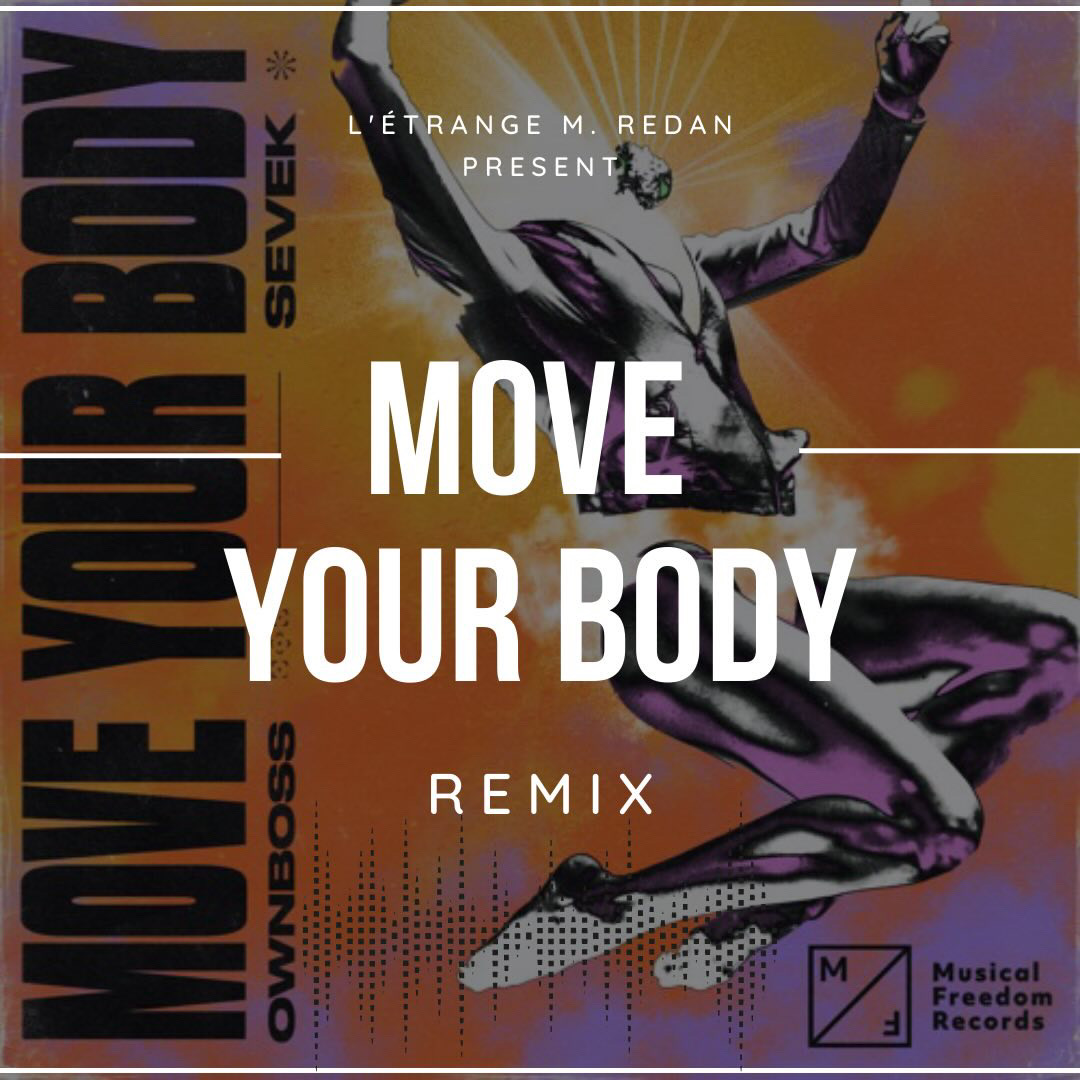 Move Your Body (L'Étrange M. Redan Remix) by Öwnboss, SEVEK Free