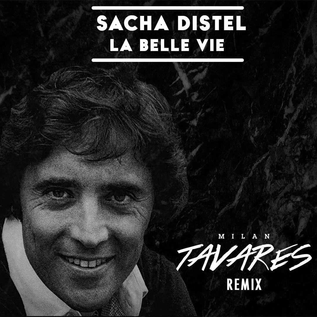 Sacha Distel La Belle Vie (Milan Tavares Remix) by Milan Tavares