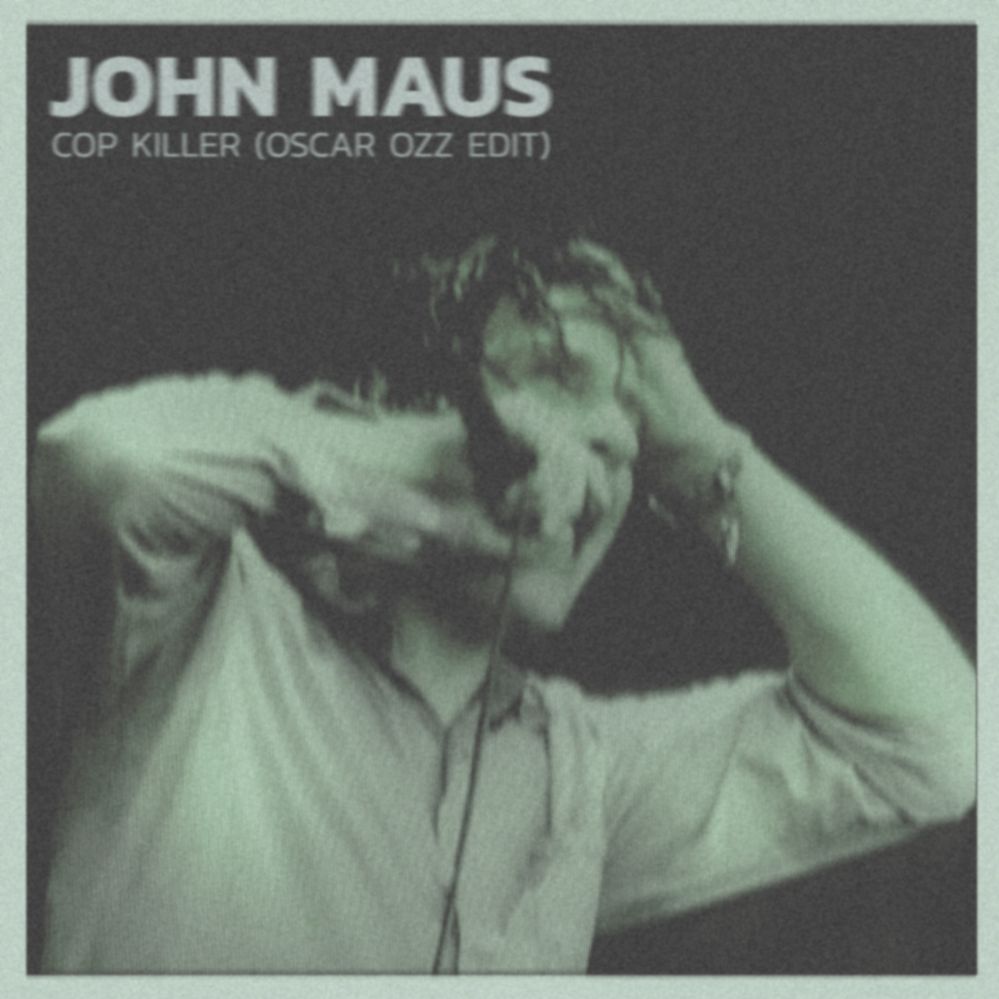 Cop Killer (Oscar OZZ Edit) by John Maus Free Download on Hypeddit