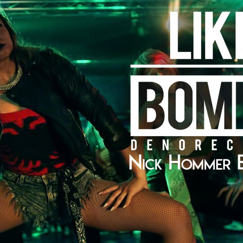 Like A Bomba (Nick Hommer Extended) by Donorecords Free Download on