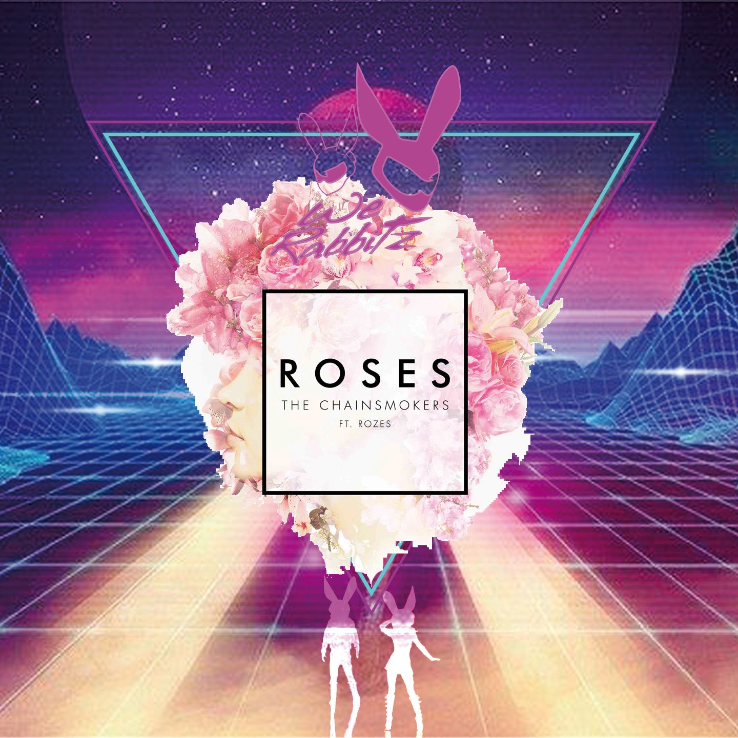 THE CHAINSMOKERS ROSES WE RABBITZ REMIX by WE RABBITZ Free Download