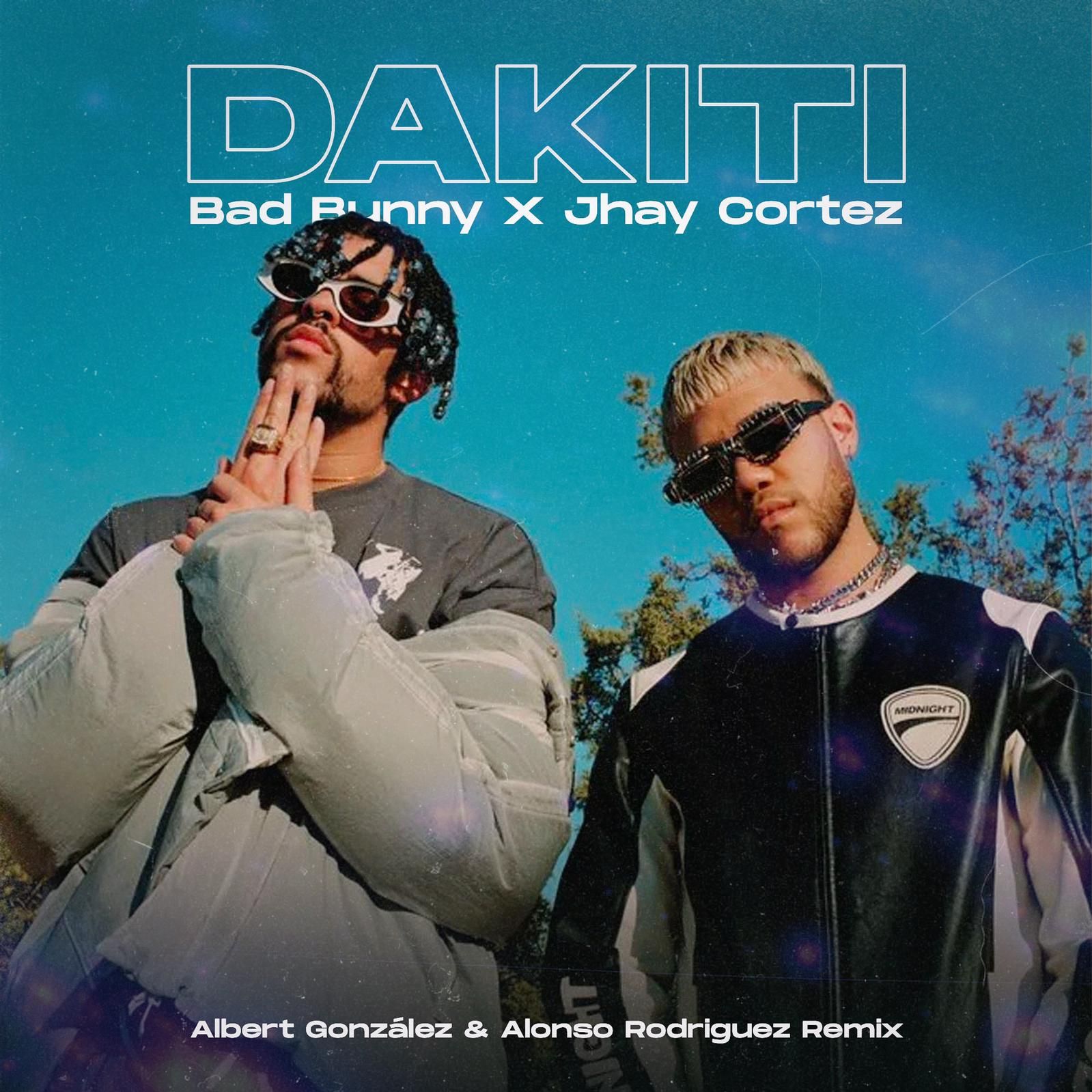 Dakiti (Albert González & Alonso Rodriguez Remix) by Bad Bunny x Jhay