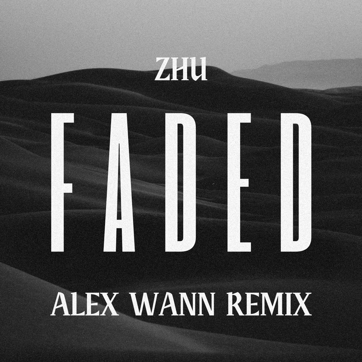 Zhu Faded (Alex Wann Remix) by Alex Wann Free Download on Hypeddit