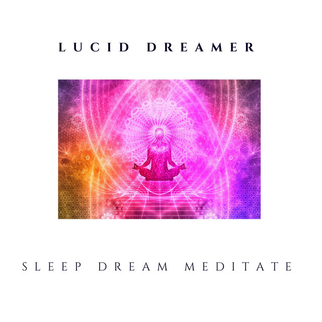 Lucid Dreamer by Sleep Dream Meditate