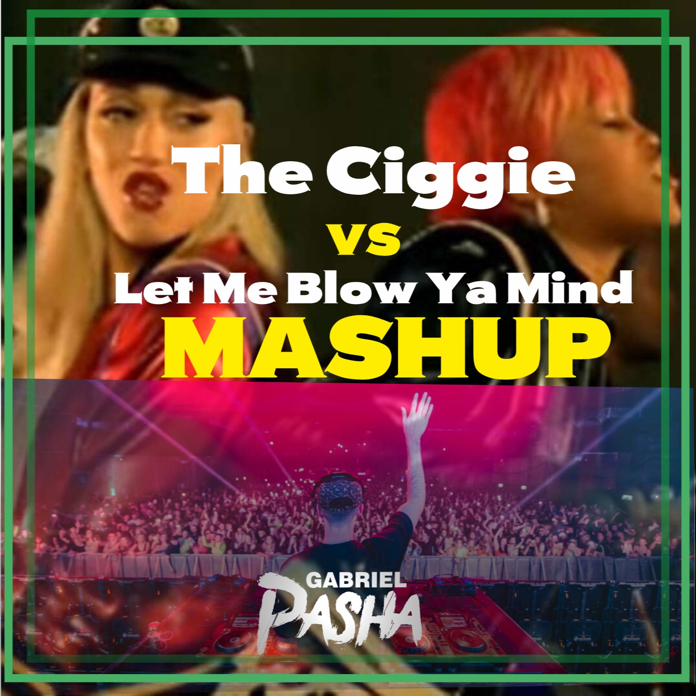 The Ciggie VS Let Me Blow Ya Mind (Gabriel Pasha Mahup) by Gabriel