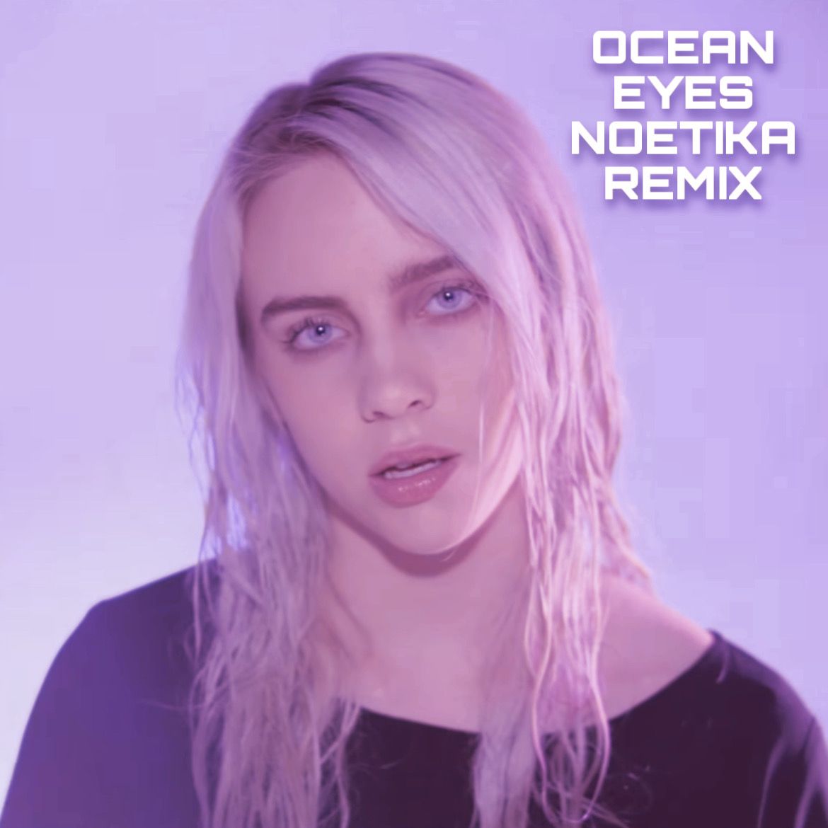 Billie Eilish Ocean Eyes (Noetika Remix) by Noetika Free Download