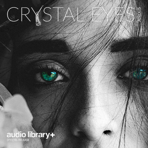 Crystal Eyes [Audio Library Release] by Airixis Free Download on Hypeddit