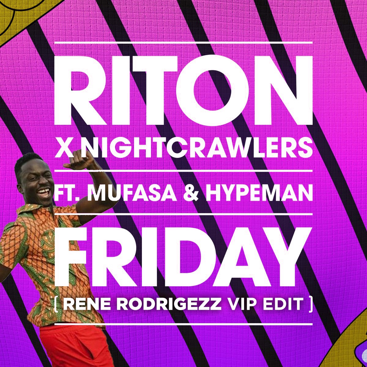 Riton, Nightcrawlers, Mufasa & Hypeman Friday (Rene Rodrigezz Vip